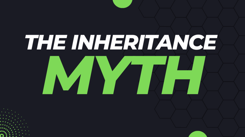 The inheritance myth