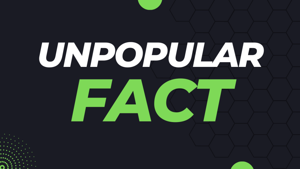 Unpopular Fact