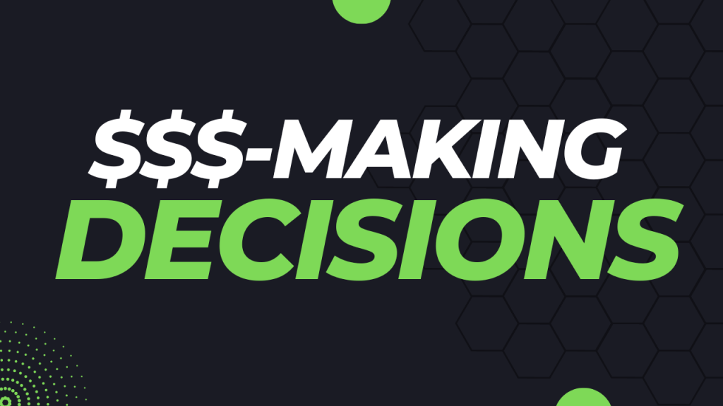 That One $$$-Making Decision