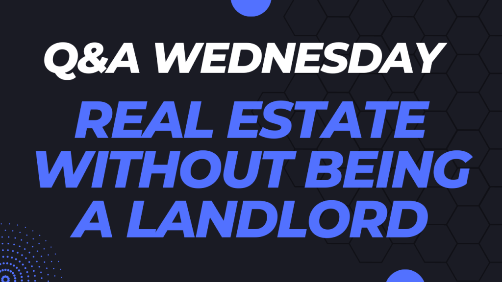 Can I Invest In Real Estate Without Being a Landlord?
