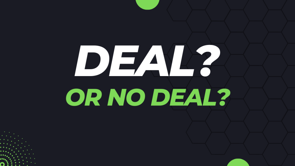 Deal or no deal?