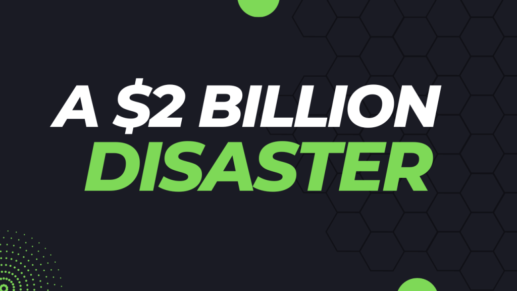 A $2 Billion Disaster A $2 Billion Disaster