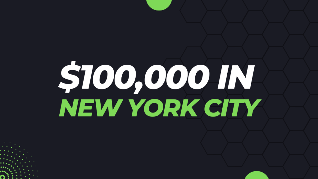 $100,000 in NYC $100,000 in New York City