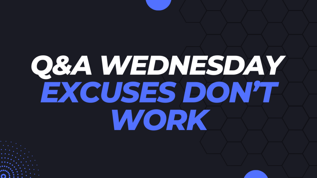 Excuses Don’t Work Excuses Don't Work