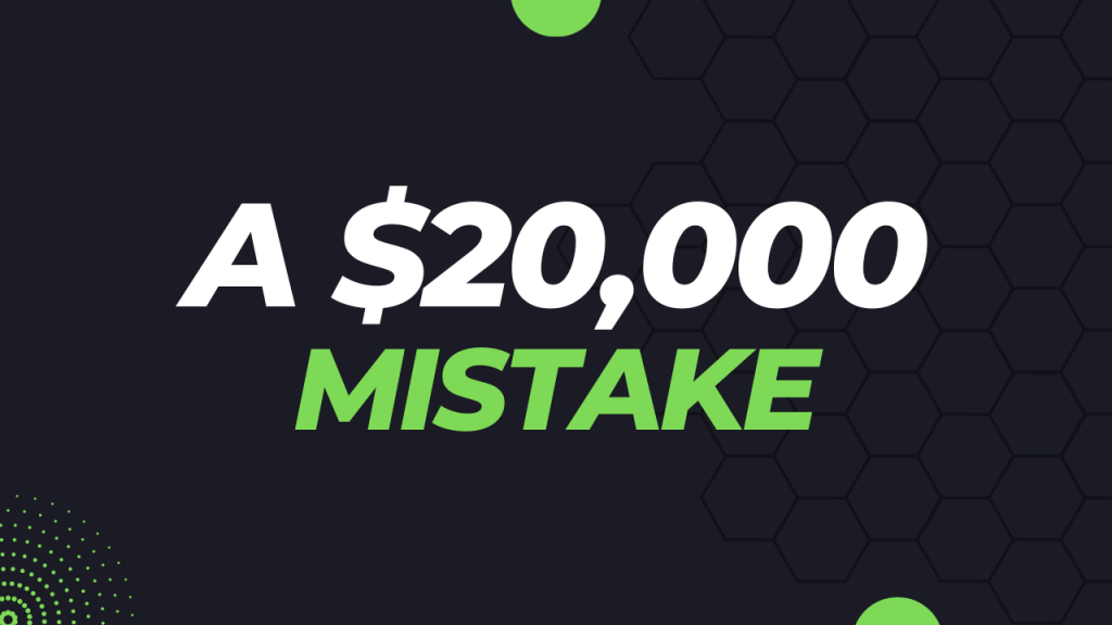 A $20,000 Mistake A $20,000 Mistake